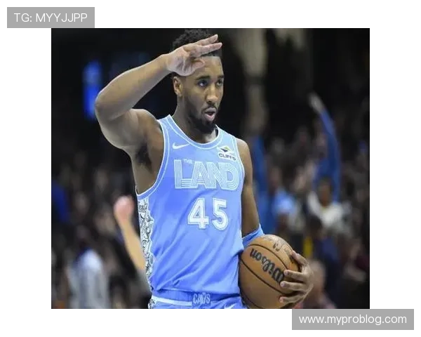 多诺万·米切尔突破拉开空间提升得分效率显著优于队友